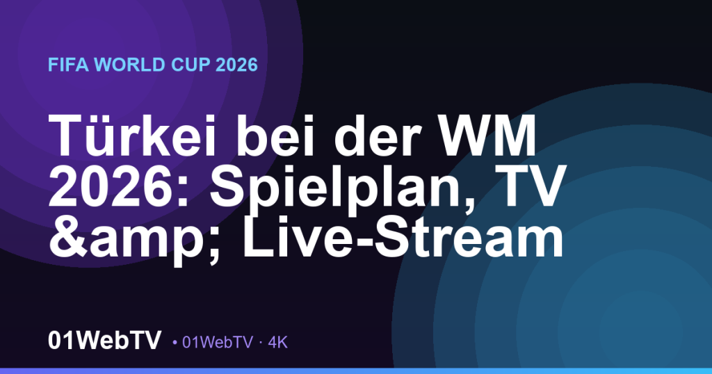 Türkei bei der WM 2026: Spielplan, TV & Live-Stream