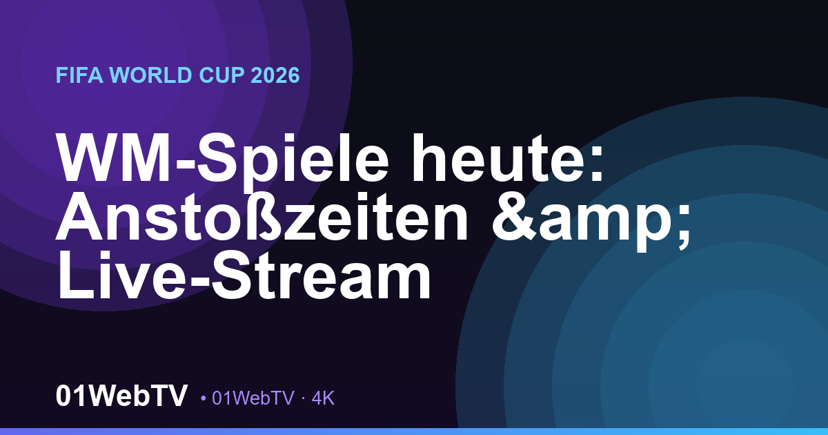 WM-Spiele heute: Anstoßzeiten & Live-Stream