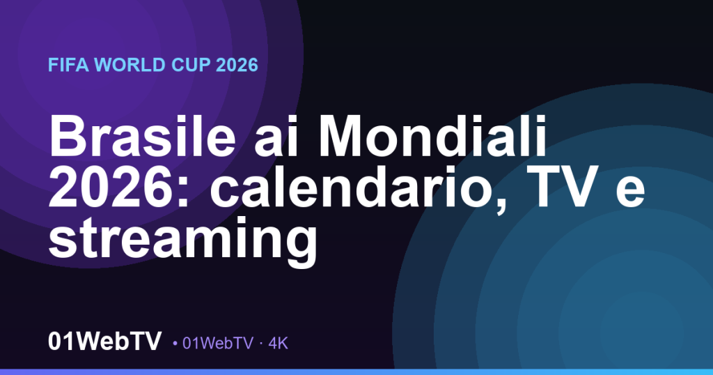 Brasile ai Mondiali 2026: calendario, TV e streaming