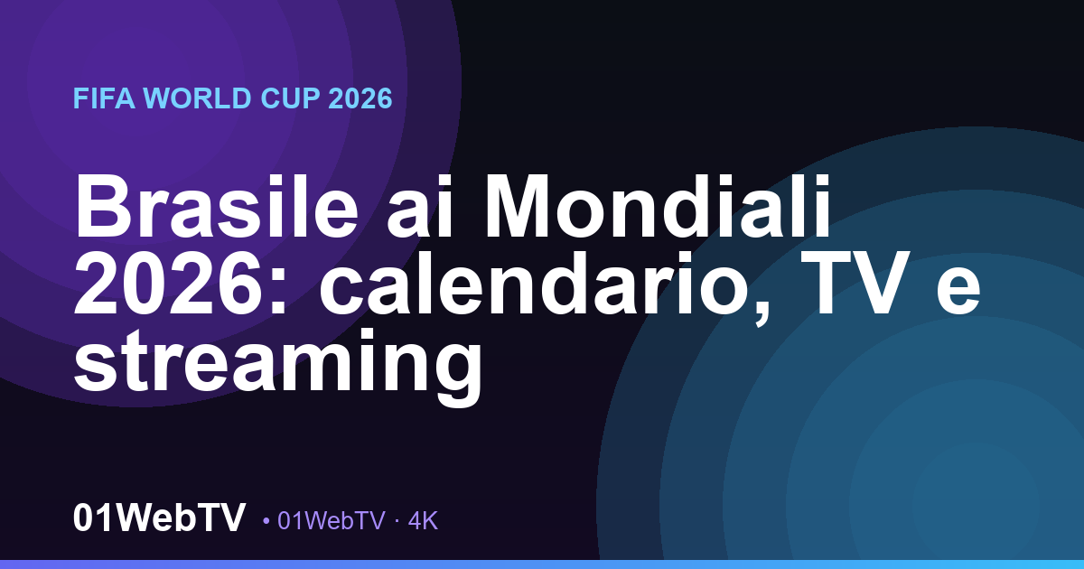 Brasile ai Mondiali 2026: calendario, TV e streaming