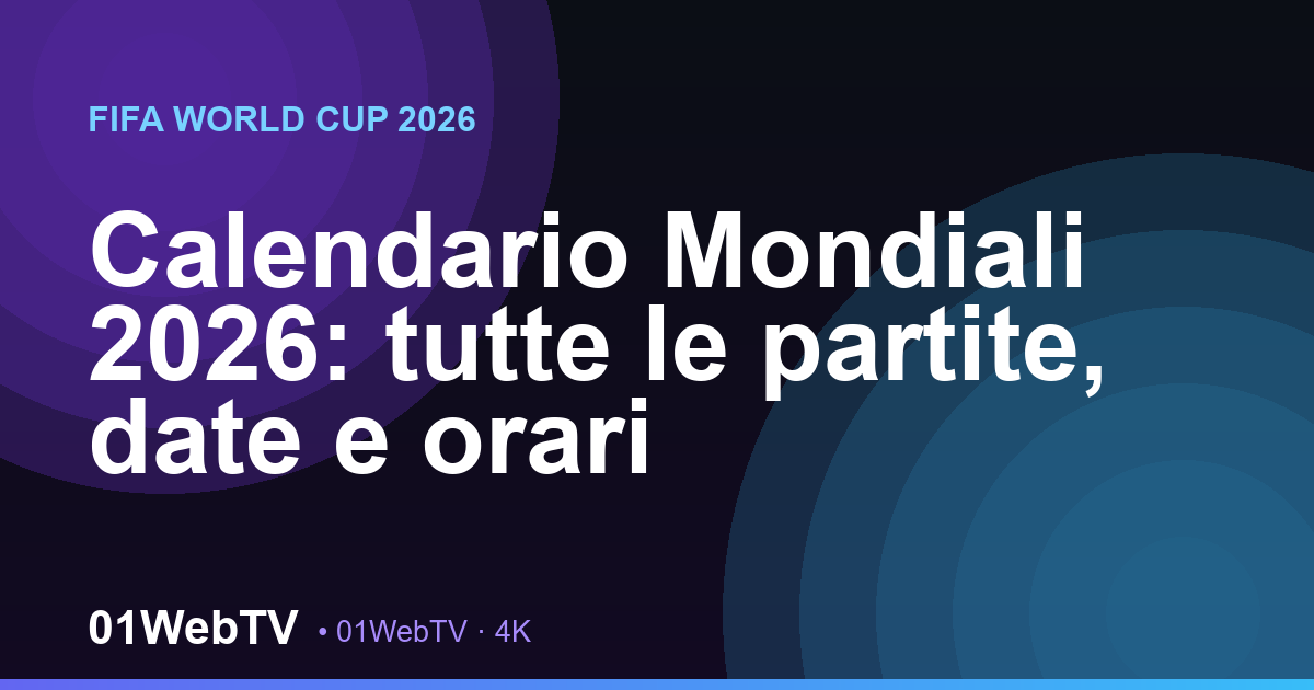 Calendario Mondiali 2026: tutte le partite, date e orari