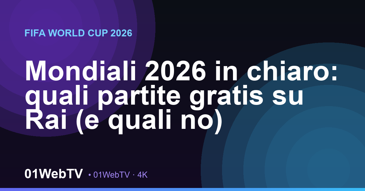 Mondiali 2026 in chiaro: quali partite gratis su Rai (e quali no)
