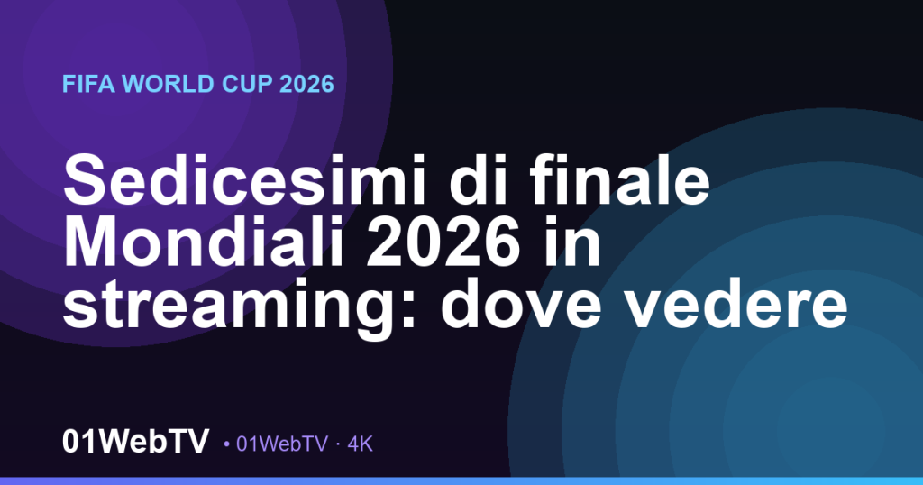 Sedicesimi di finale Mondiali 2026 in streaming: dove vedere