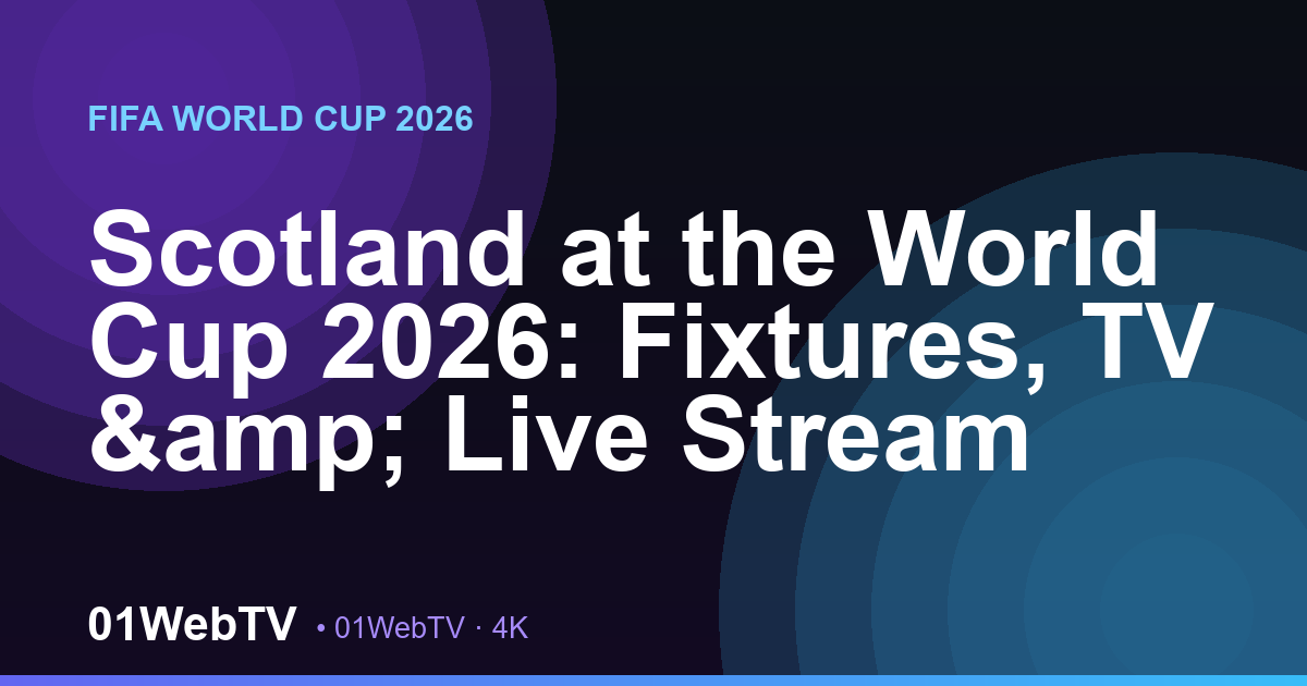Scotland at the World Cup 2026: Fixtures, TV & Live Stream