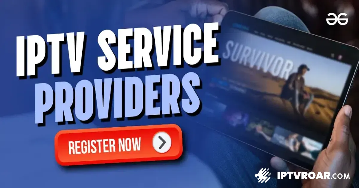Top IPTV Service Providers in 2024